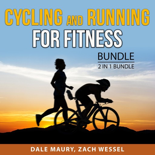 Cycling and Running for Fitness Bundle, 2 in 1 Bundle, Zach Wessel, Dale Maury