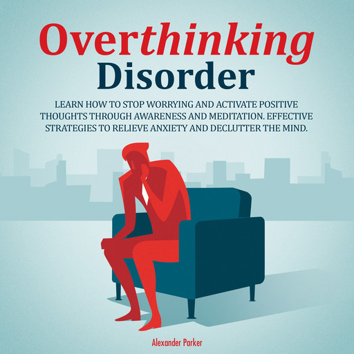Overthinking Disorder, Alexander Parker