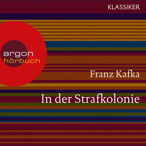 In der Strafkolonie (Ungekürzte Lesung), Franz Kafka