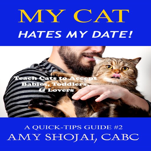 My Cat Hates My Date!, Amy Shojai