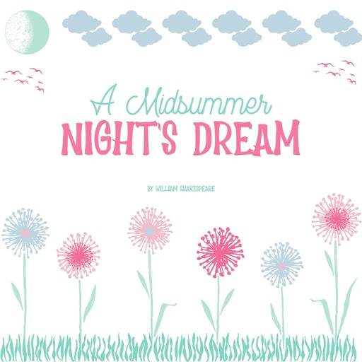 A Midsummer Night's Dream, William Shakespeare