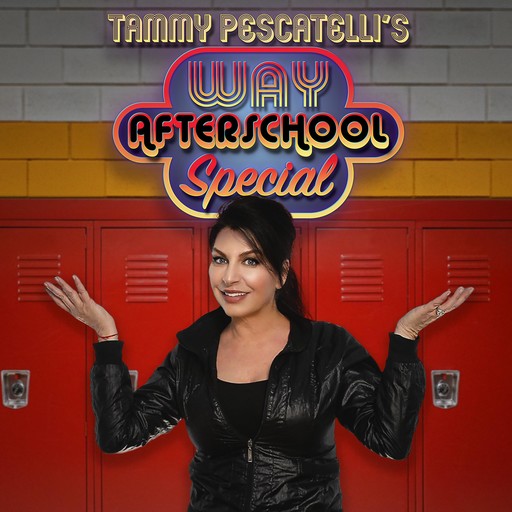 Tammy Pescatelli: Way After School Special, Tammy Pescatelli