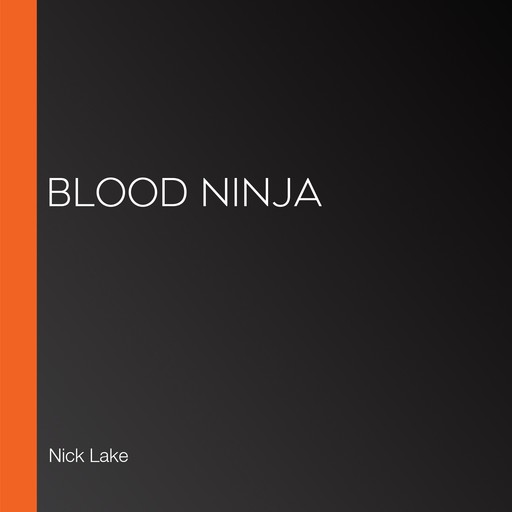 Blood Ninja, Nick Lake