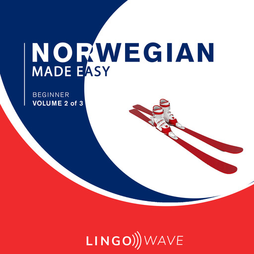 Norwegian Made Easy - Beginner - Volume 2 of 3, Lingo Wave