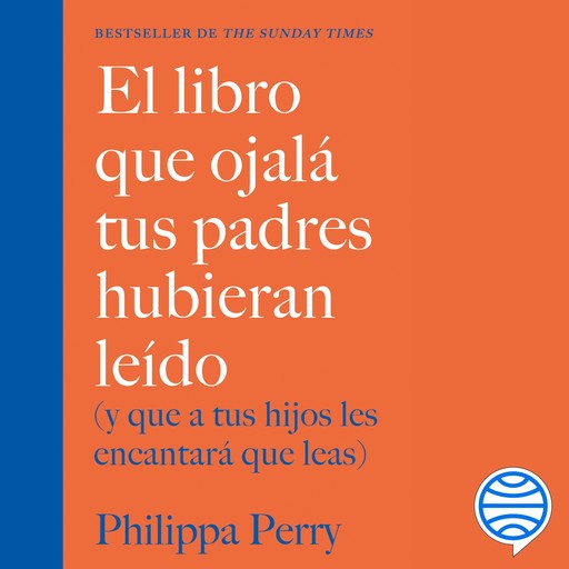 El libro que ojalá tus padres hubieran leído, Philippa Perry