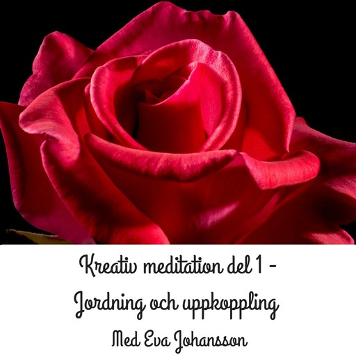 Kreativ meditation - del 1, Eva Johansson
