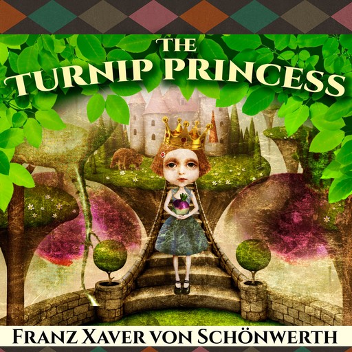 The Turnip Princess and Other Newly Discovered Fairy Tales, Erika Eichenseer, Franz Xaver von Schonwerth, Maria Tatar