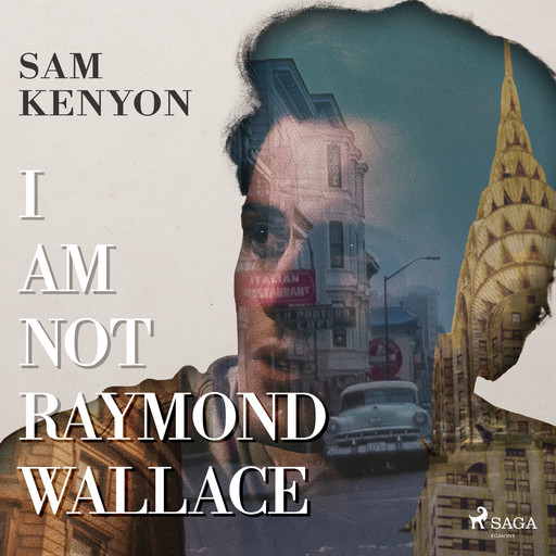 I Am Not Raymond Wallace, Sam Kenyon