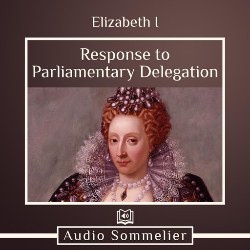 Response to Parliamentary Delegation, Elizabeth I