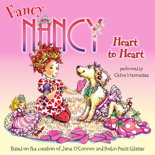 Fancy Nancy: Heart to Heart, Jane O'Connor