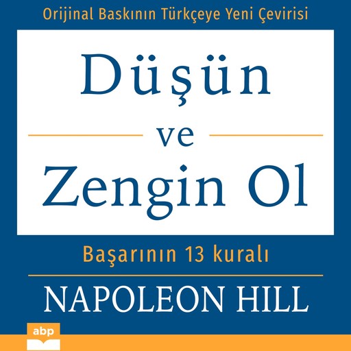 Düşün ve Zengin Ol - Başarının 13 kuralı (Kısaltılmamış), Napoleon Hill