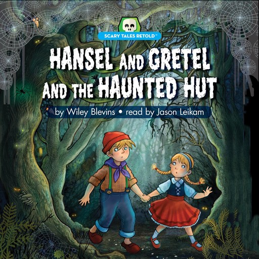 Hansel and Gretel and the Haunted Hut, Wiley Blevins