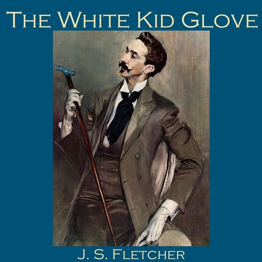 The White Kid Glove, J.S.Fletcher