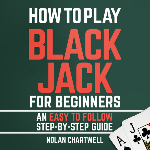 How To Play Blackjack For Beginners, Nolan Chartwell