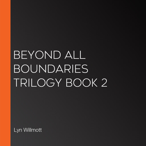 Beyond All Boundaries Trilogy Book 2, Lyn Willmott