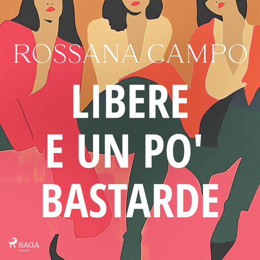 Libere e un po' bastarde, Rossana Campo