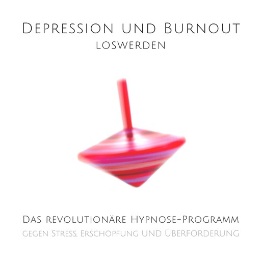 Depression und Burnout loswerden, Patrick Lynen, Tanja Kohl