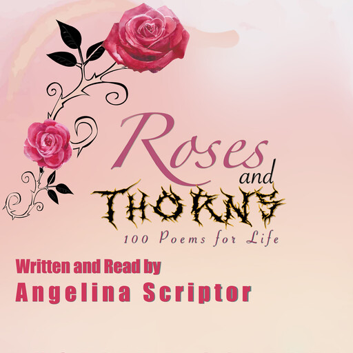 Roses and Thorns, Angelina Scriptor