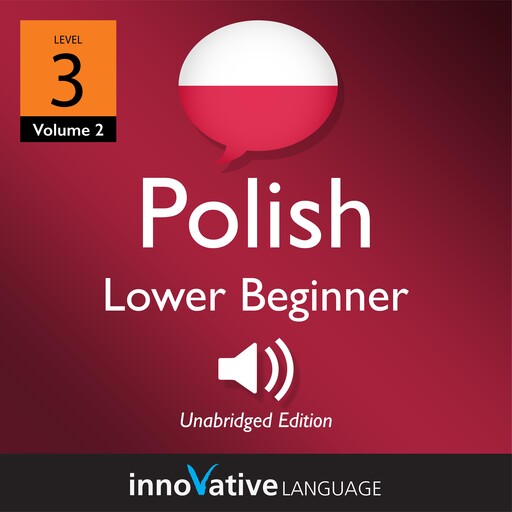Learn Polish - Level 3: Beginner Polish, Volume 2, Innovative Language Learning, PolishPod101.com