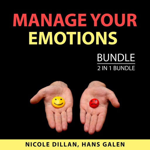 Manage Your Emotions Bundle, 2 in 1 Bundle, Nicole Dillan, Hans Galen