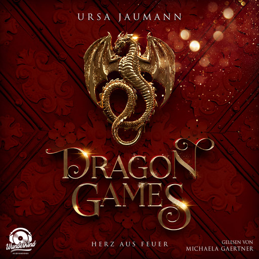 Dragon Games - Herz aus Feuer - Dragon Knights, Band 1 (Ungekürzt), Ursa Jaumann