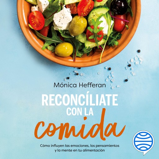 Reconcíliate con la comida, Mónica Hefferan