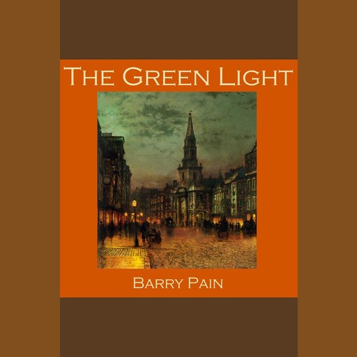 The Green Light, Barry Pain