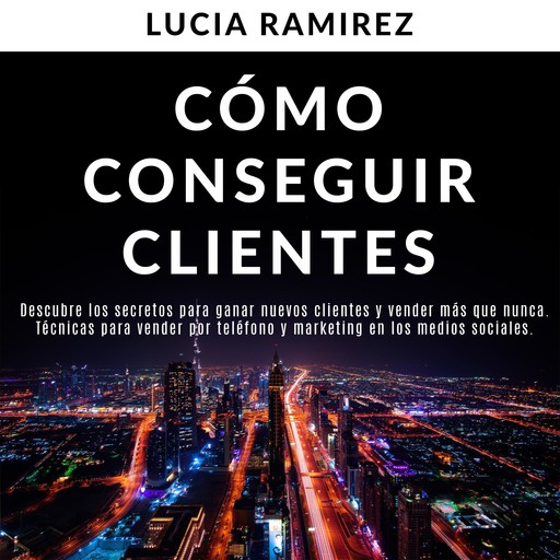 Cómo conseguir clientes, Lucia Ramirez