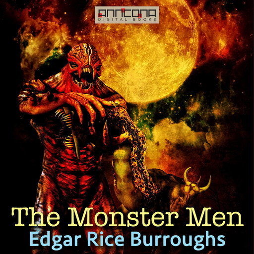 The Monster Men, Edgar Rice Burroughs