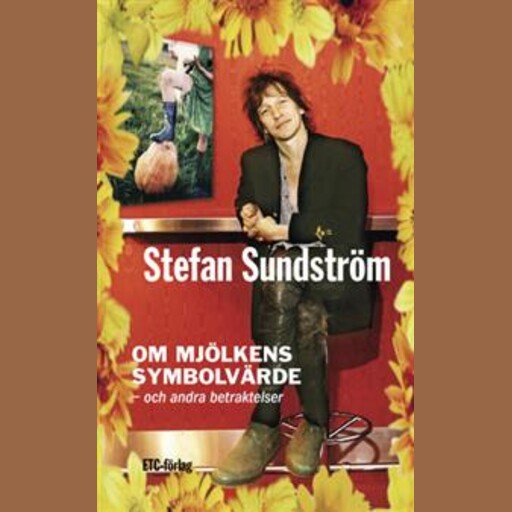 Om mjölkens symbolvärde, Stefan Sundström