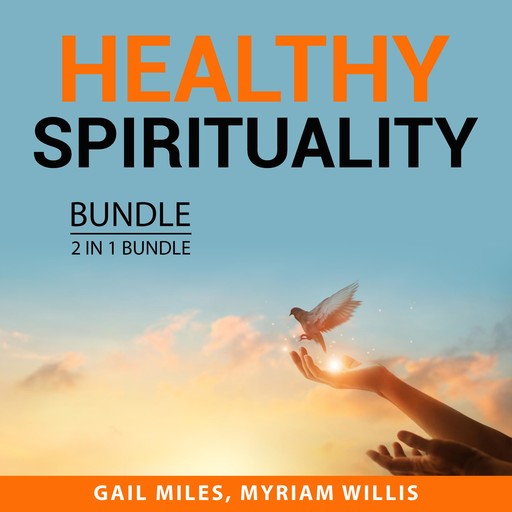 Healthy Spirituality Bundle, 2 in 1 Bundle:, Myriam Willis, Gail Miles