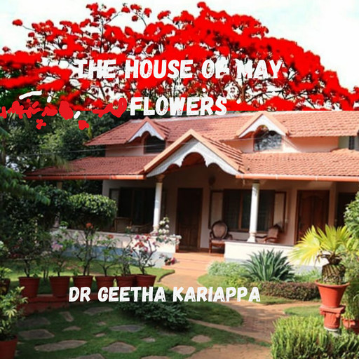 The House of May Flowers, Geetha Kariappa