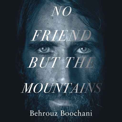No Friend but the Mountains, Behrouz Boochani