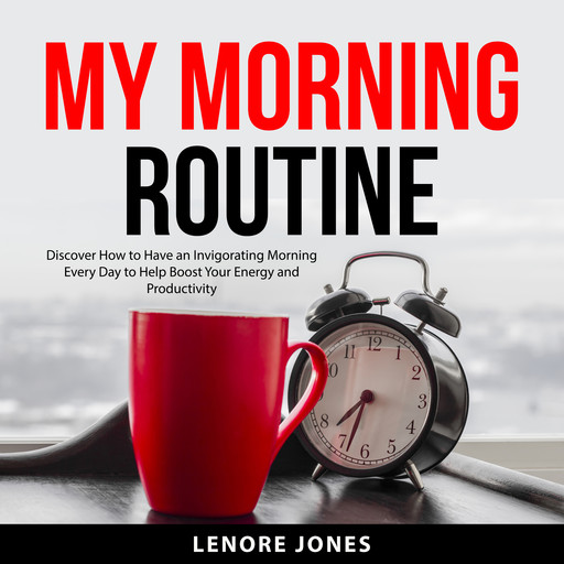 My Morning Routine, Lenore Jones