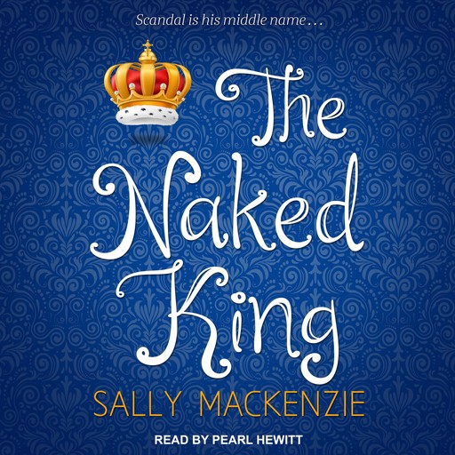 The Naked King, Sally MacKenzie