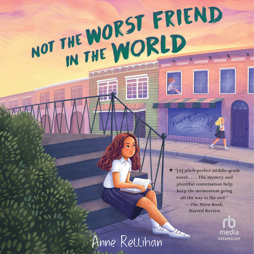 Not the Worst Friend in the World, Anne Rellihan