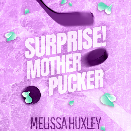 Surprise Mother Pucker, Melissa Huxley