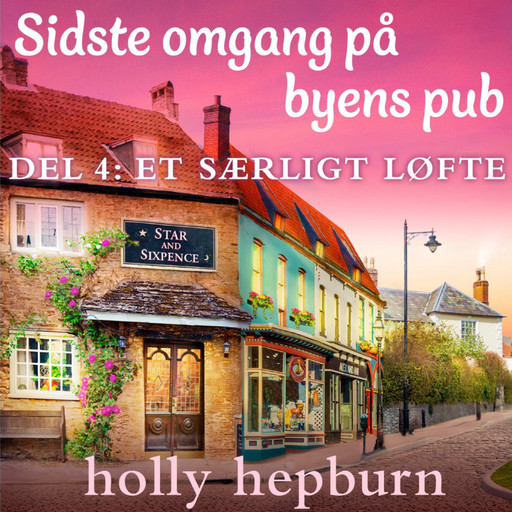 Sidste omgang på byens pub 4: Et særligt løfte, Holly Hepburn