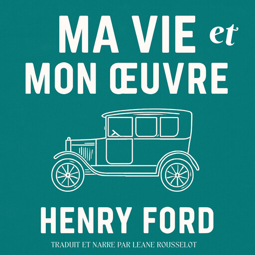 Ma Vie et mon Œuvre, Henri Ford