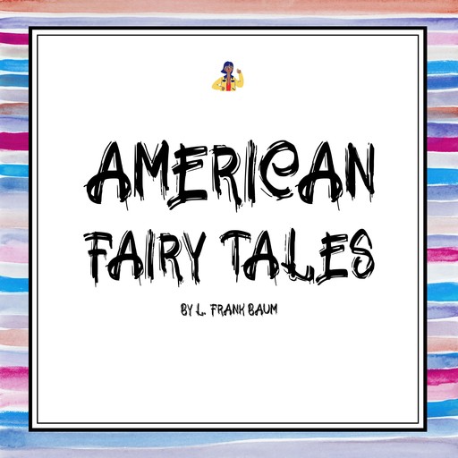 American Fairy Tales, L. Baum