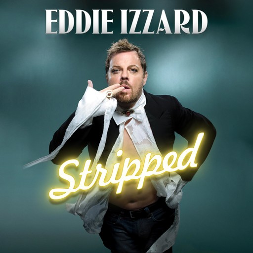 Eddie Izzard: Stripped, Eddie Izzard