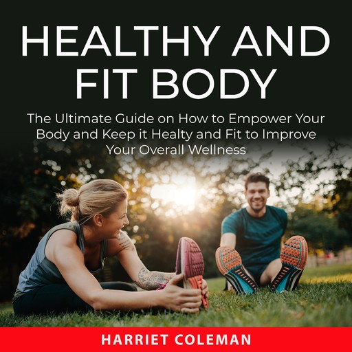 Healthy and Fit Body, Harriet Coleman