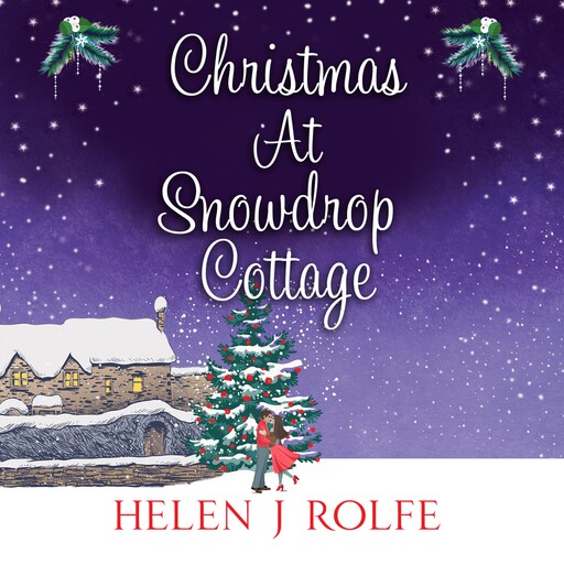 Christmas At Snowdrop Cottage, Helen J. Rolfe