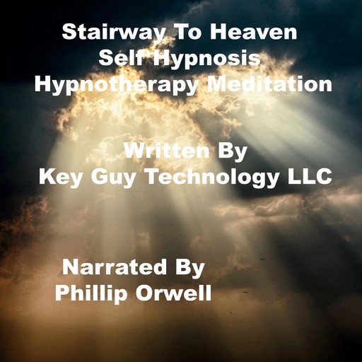 Stairway To Heaven Self Hypnosis Hypnotherapy Meditation, Key Guy Technology LLC