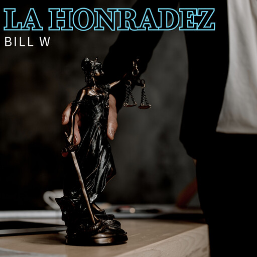 La honradez, Bill W.