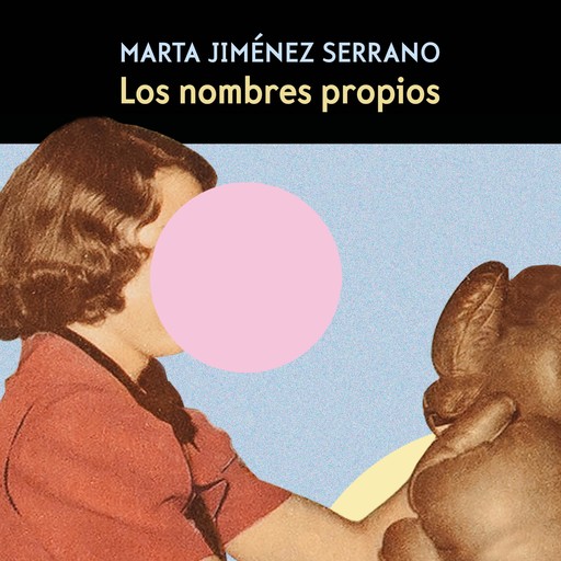 Los nombres propios, Marta Serrano