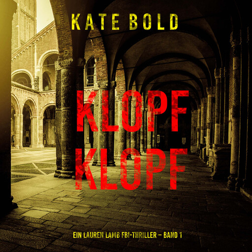 Klopf, Klopf (Ein Lauren Lamb FBI-Thriller – Band 1), Kate Bold
