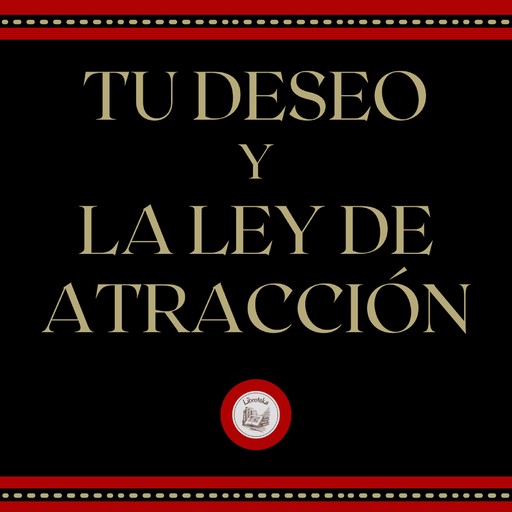 Tu deseo y la ley de la atracción, LIBROTEKA