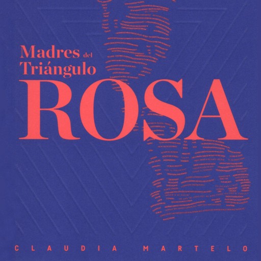 Madres del triángulo rosa, Claudia Martelo