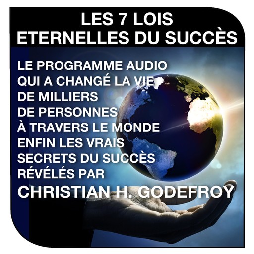 7 lois du succès, Les, Christian H.Godefroy